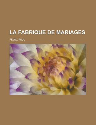 Book cover for La Fabrique de Mariages (I)