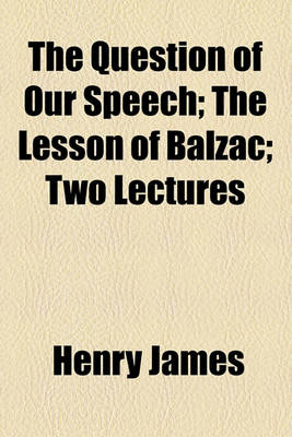 Book cover for The Question of Our Speech; The Lesson of Balzac Two Lectures