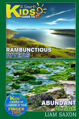 Book cover for A Smart Kids Guide to Rambunctious Rivers and Abundant Algae