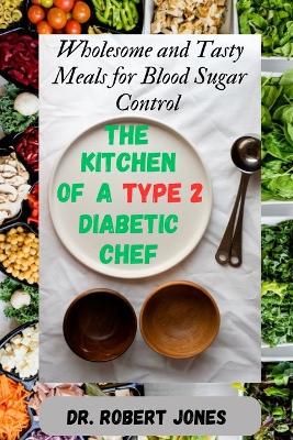 Book cover for The Kitchen of a type 2 Diabetic Chef