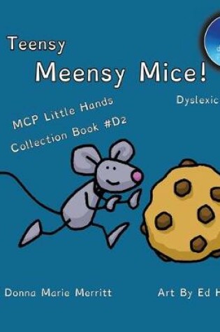 Cover of Teensy Meensy Mice Dyslexic Edition Little Hands Collection