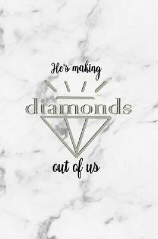 Cover of He's Making Diamonds Out Of Us