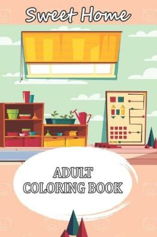 Cover of Sweet Home Adult Coloring Book