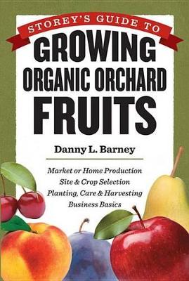 Book cover for Storey's Guide to Growing Organic Orchard Fruits