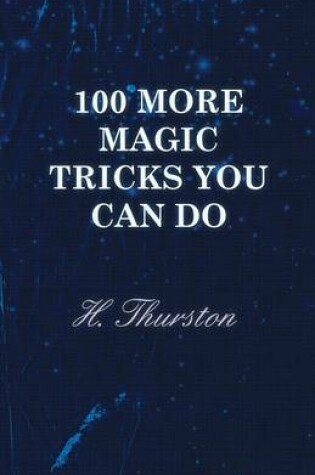 Cover of 100 More Magic Tricks You Can Do