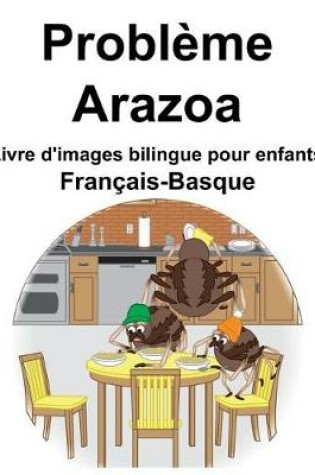 Cover of Français-Basque Problème/Arazoa Livre d'images bilingue pour enfants