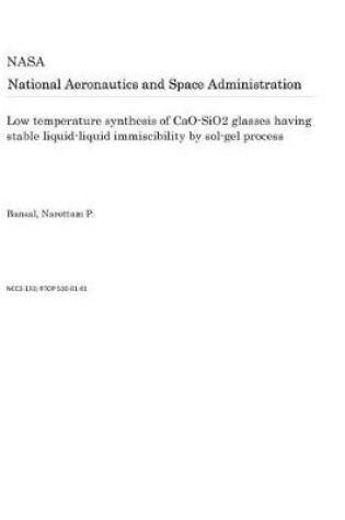 Cover of Low Temperature Synthesis of Cao-Sio2 Glasses Having Stable Liquid-Liquid Immiscibility by Sol-Gel Process