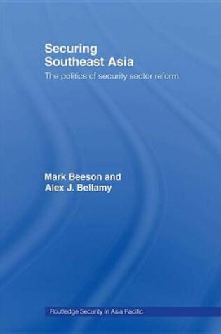 Cover of Securing Southeast Asia: The Politics of Security Sector Reform