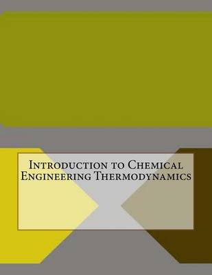 Book cover for Introduction to Chemical Engineering Thermodynamics