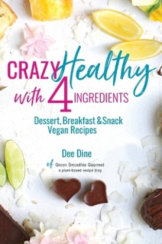 Cover of Crazy Healthy with 4 Ingredients