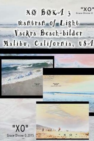 Cover of XO BOKA 3 Mantran of Light Vackra Beach-bilder Malibu California USA