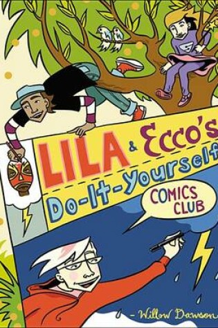 Cover of Lila and Ecco's Do-It-Yourself Comics Club