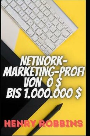 Cover of Network-Marketing-Profi von 0 $ bis 1.000.000 $
