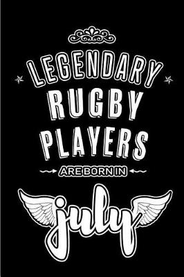 Book cover for Legendary Rugby Players are born in July