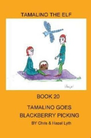 Cover of Tamalino Goes Blackberry Picking