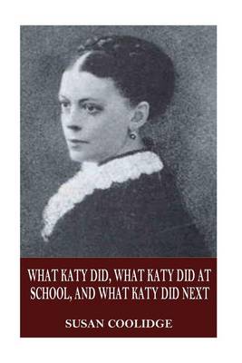 Book cover for What Katy Did, What Katy Did at School, and What Katy Did Next