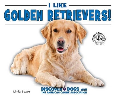 Book cover for I Like Golden Retrievers!