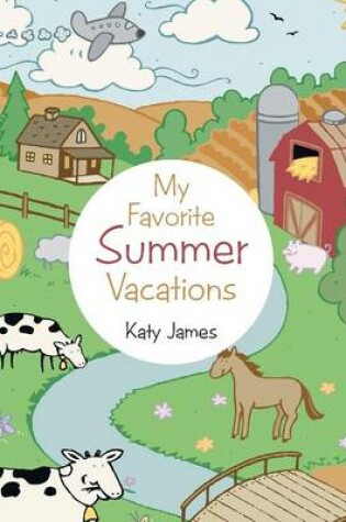 Cover of My Favorite Summer Vacations