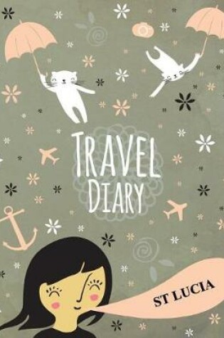 Cover of Travel Diary St Lucia