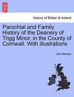 Book cover for Parochial and Family History of the Deanery of Trigg Minor, in the County of Cornwall. with Illustrations