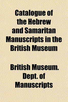 Book cover for Catalogue of the Hebrew and Samaritan Manuscripts in the British Museum