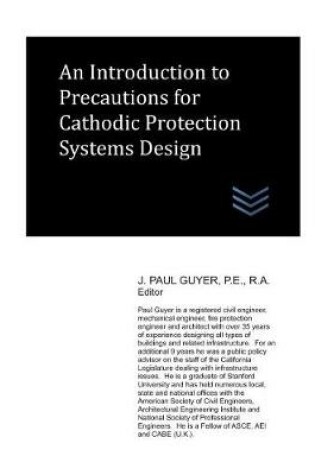 Cover of An Introduction to Precautions for Cathodic Protection Systems Design