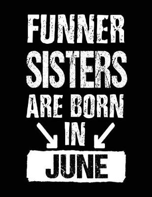 Book cover for Funner Sisters Are Born In June