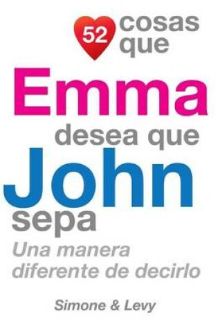 Cover of 52 Cosas Que Emma Desea Que John Sepa
