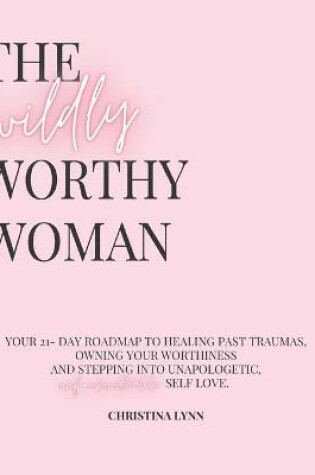 Cover of The Wildly Worthy Woman