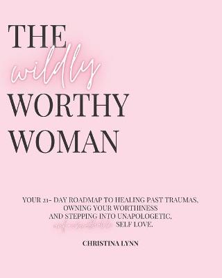 Book cover for The Wildly Worthy Woman