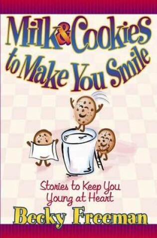 Cover of Milk & Cookies to Make You Smile