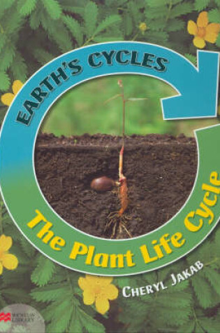 Cover of Earth's Cycles Plant Life Cycle Macmillan Library