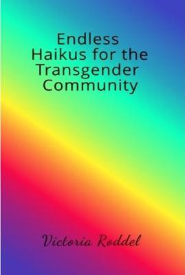 Book cover for Endless Haikus for the Transgender Community