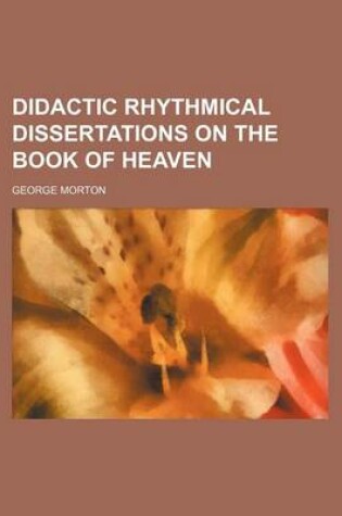 Cover of Didactic Rhythmical Dissertations on the Book of Heaven