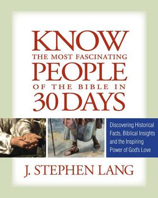 Book cover for Know the Most Fascinating People of the Bible in 30 Days