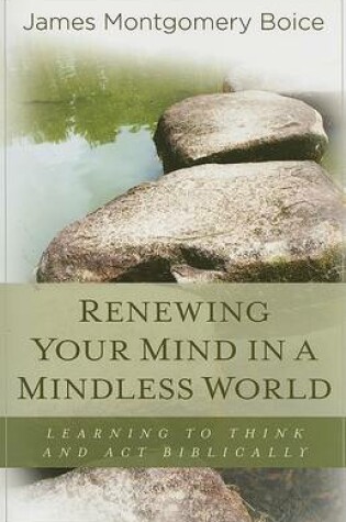 Cover of Renewing Your Mind in a Mindless World