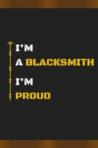 Cover of I'm a Blacksmith I'm Proud