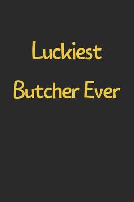 Book cover for Luckiest Butcher Ever