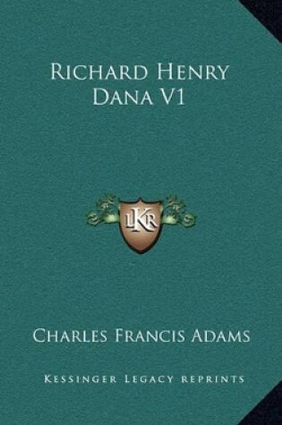 Cover of Richard Henry Dana V1