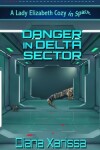 Book cover for Danger in Delta Sector
