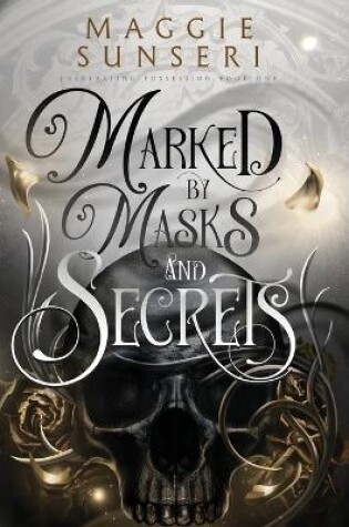 Cover of Marked by Masks and Secrets