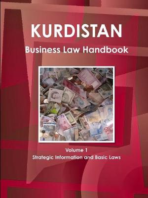 Book cover for Kurdistan Business Law Handbook Volume 1 Strategic Information and Basic Laws