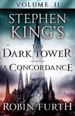 Book cover for Stephen King's The Dark Tower: A Concordance, Volume Two