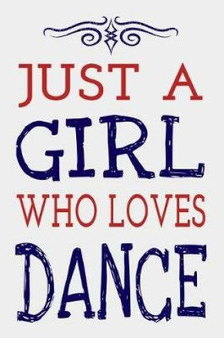 Cover of Just a Girl Who Loves Dance