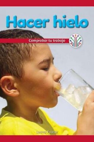 Cover of Hacer Hielo: Comprobar Tu Trabajo (Making Ice: Checking Your Work)