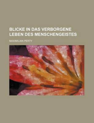 Book cover for Blicke in Das Verborgene Leben Des Menschengeistes