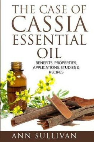 Cover of The Case of Cassia Essential Oils