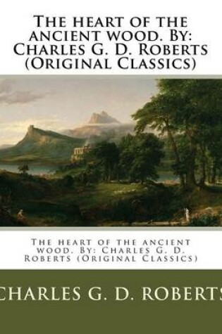 Cover of The heart of the ancient wood. By