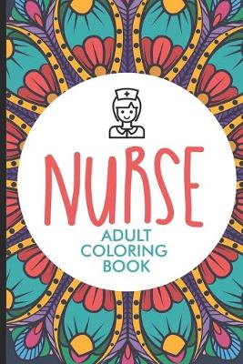 Book cover for Nurse Adult Coloring Book