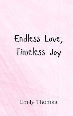 Book cover for Endless Love, Timeless Joy